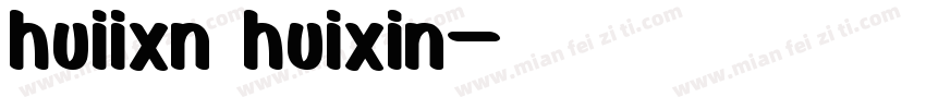 huiixn huixin字体转换